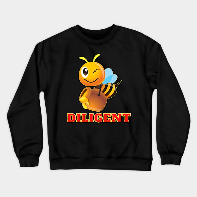 Be Diligent Crewneck Sweatshirt by chiinta